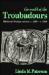 The World of the Troubadours : Medieval Occitan Society, C. 1100-C. 1300
