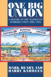 One Big Union : A History of the Australian Workers Union 1886-1994