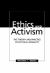 Ethics and Activism : The Theory and Practice of Political Morality