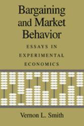 Bargaining and Market Behavior : Essays in Experimental Economics