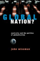 Global Nation? : Australia and the Politics of Globalisation