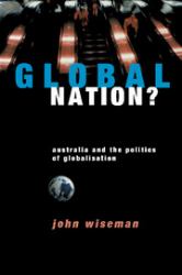Global Nation? : Australia and the Politics of Globalisation
