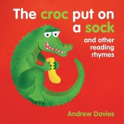 The Croc Put on a Soc : And Other Reading Rhymes