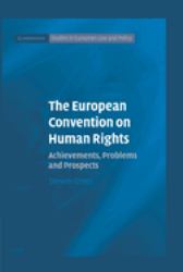 The European Convention on Human Rights : Achievements, Problems and Prospects