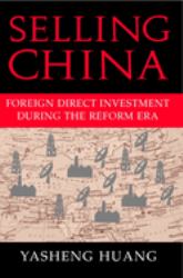 Selling China : Foreign Direct Investment During the Reform Era