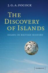 The Discovery of Islands : Essays in British History
