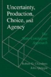 Uncertainty, Production, Choice, and Agency : The State-Contingent Approach