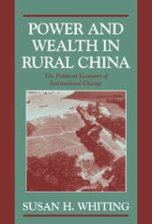 Power and Wealth in Rural China : The Political Economy of Institutional Change