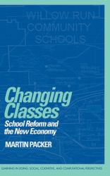 Changing Classes : School Reform and the New Economy