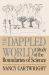 The Dappled World : A Study of the Boundaries of Science