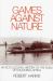 Games Against Nature : An Eco-Cultural History of the Nunu of Equatorial Africa