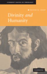 Divinity and Humanity : The Incarnation Reconsidered