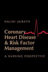 Coronary Heart Disease and Risk Factor Management : A Nursing Perspective