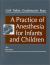 Practice of Anesthesia for Infants and Children Practice of Anesthesia for Infants and Children