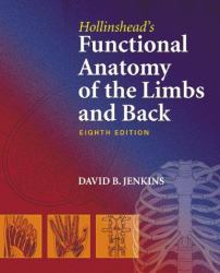 Hollinshead's Functional Anatomy of the Limbs and Back