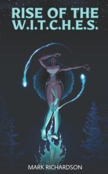 Rise of the W. I. T. C. H. E. S.