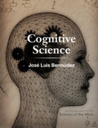Cognitive Science : An Introduction to the Science of the Mind
