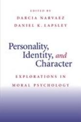 Personality, Identity, and Character : Explorations in Moral Psychology