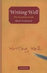 Writing Well : The Essential Guide