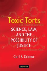 Toxic Torts : Science, Law and the Possibility of Justice
