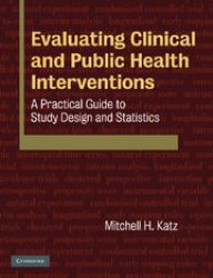 Evaluating Clinical and Public Health Interventions : A Practical Guide to Study Design and Statistics