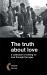 The Truth about Love : A Collection of Writing on Love Through the Ages The Truth about Love : A Collection of Writing on Love Through the Ages