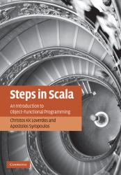 Steps in Scala : An Introduction to Object-Functional Programming