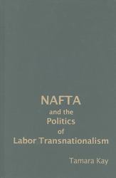 NAFTA and the Politics of Labor Transnationalism
