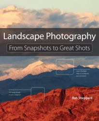 Landscape Photography : From Snapshots to Great Shots