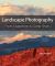 Landscape Photography : From Snapshots to Great Shots