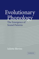 Evolutionary Phonology : The Emergence of Sound Patterns
