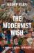 The Modernist Wish : A History of Europe, 1914-1939