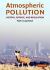 Atmospheric Pollution : History, Science, and Regulation
