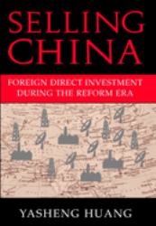 Selling China : Foreign Direct Investment During the Reform Era