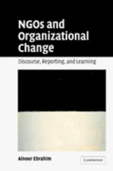 NGOs and Organizational Change : Discourse, Reporting, and Learning
