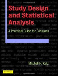 Study Design and Statistical Analysis : A Practical Guide for Clinicians