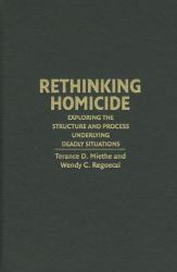 Rethinking Homicide : Exploring the Structure and Process Underlying Deadly Situations