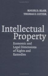 Intellectual Property : Economic and Legal Dimensions of Rights and Remedies