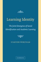 Learning Identity : The Joint Emergence of Social Identification and Academic Learning