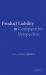 Product Liability in Comparative Perspective Product Liability in Comparative Perspective