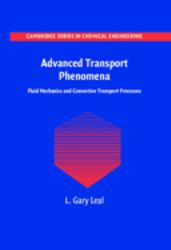 Advanced Transport Phenomena : Fluid Mechanics and Convective Transport Processes
