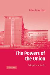 The Powers of the Union : Delegation in the EU