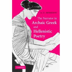 The Narrator in Archaic Greek and Hellenistic Poetry