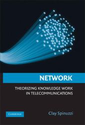 Network : Theorizing Knowledge Work in Telecommunications