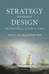 Strategy Without Design : The Silent Efficacy of Indirect Action