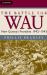 The Battle for Wau : New Guinea's Frontline, 1942-1943
