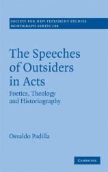 The Speeches of Outsiders in Acts : Poetics, Theology and Historiography