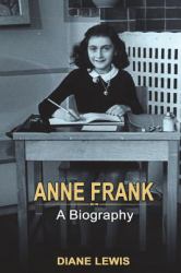Anne Frank : A Biography
