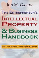 The Entrepreneur's Intellectual Property and Business Handbook