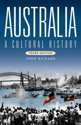 Australia : A Cultural History (Third Edition)